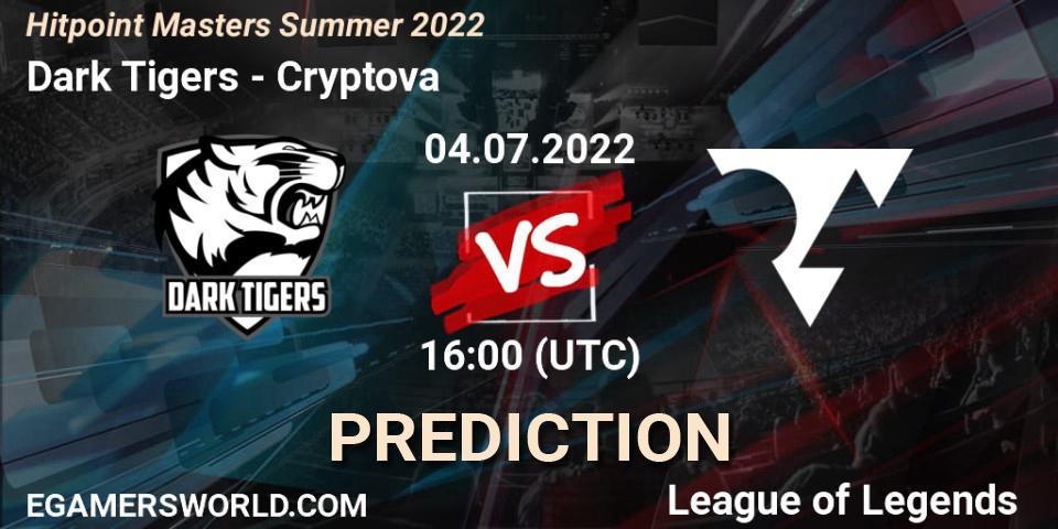 Dark Tigers - Cryptova: Maç tahminleri. 04.07.2022 at 16:00, LoL, Hitpoint Masters Summer 2022