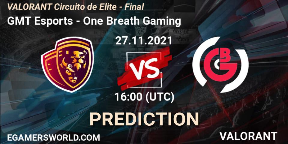 GMT Esports - One Breath Gaming: Maç tahminleri. 27.11.2021 at 16:00, VALORANT, VALORANT Circuito de Elite - Final
