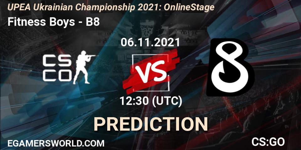 Fitness Boys - B8: Maç tahminleri. 06.11.2021 at 12:30, Counter-Strike (CS2), UPEA Ukrainian Championship 2021: Online Stage