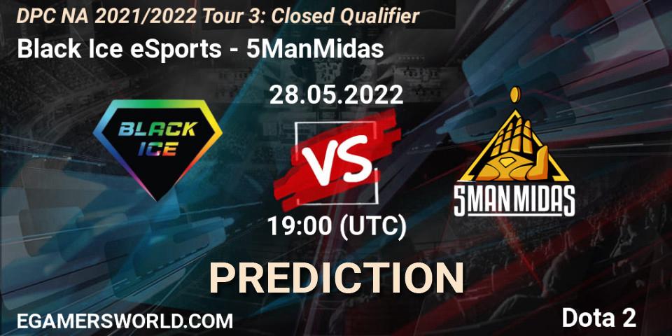 Black Ice eSports - 5ManMidas: Maç tahminleri. 28.05.2022 at 19:00, Dota 2, DPC NA 2021/2022 Tour 3: Closed Qualifier