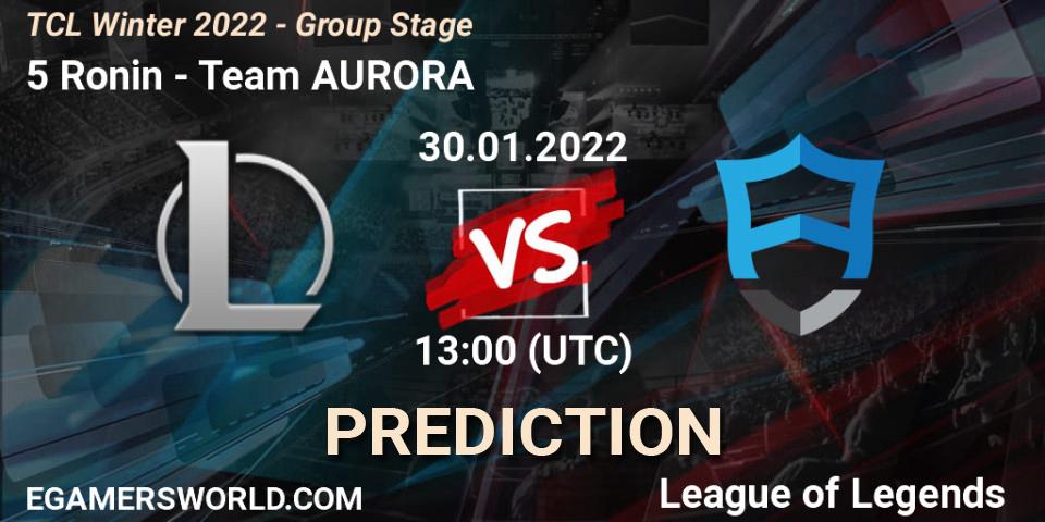 5 Ronin - Team AURORA: Maç tahminleri. 30.01.2022 at 13:00, LoL, TCL Winter 2022 - Group Stage