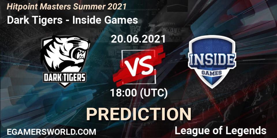 Dark Tigers - Inside Games: Maç tahminleri. 20.06.2021 at 18:45, LoL, Hitpoint Masters Summer 2021