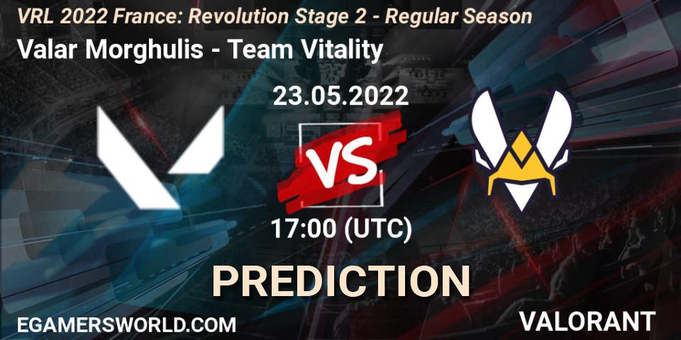 Valar Morghulis - Team Vitality: Maç tahminleri. 23.05.2022 at 17:15, VALORANT, VRL 2022 France: Revolution Stage 2 - Regular Season