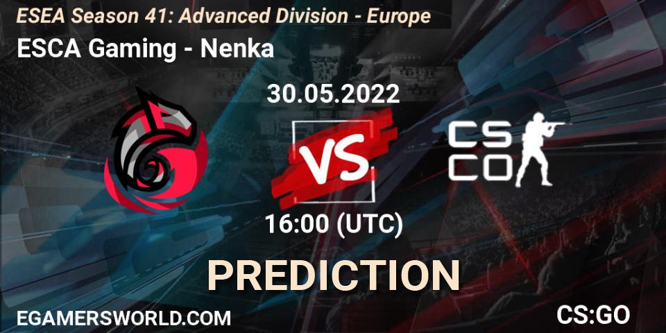 ESCA Gaming - Nenka: Maç tahminleri. 30.05.2022 at 16:00, Counter-Strike (CS2), ESEA Season 41: Advanced Division - Europe
