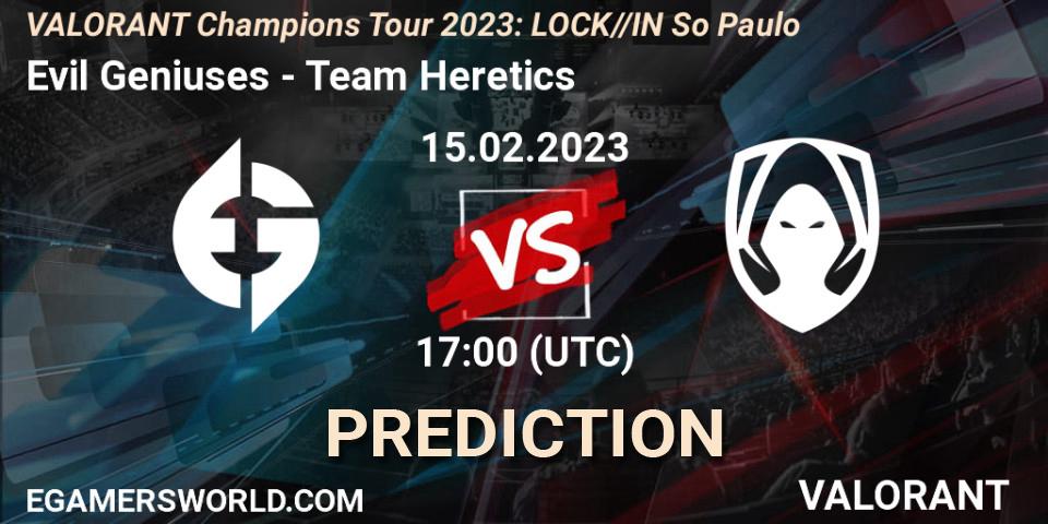 Evil Geniuses - Team Heretics: Maç tahminleri. 15.02.23, VALORANT, VALORANT Champions Tour 2023: LOCK//IN São Paulo