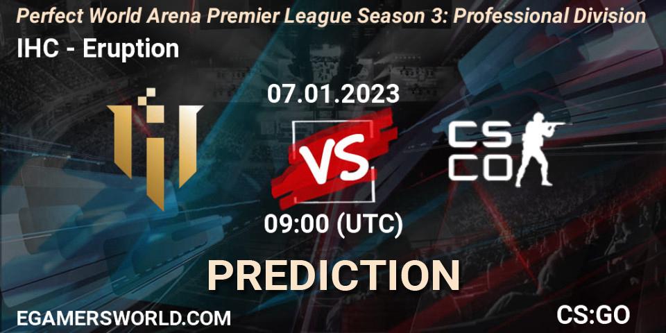 IHC - Eruption: Maç tahminleri. 07.01.2023 at 09:00, Counter-Strike (CS2), Perfect World Arena Premier League Season 3: Professional Division
