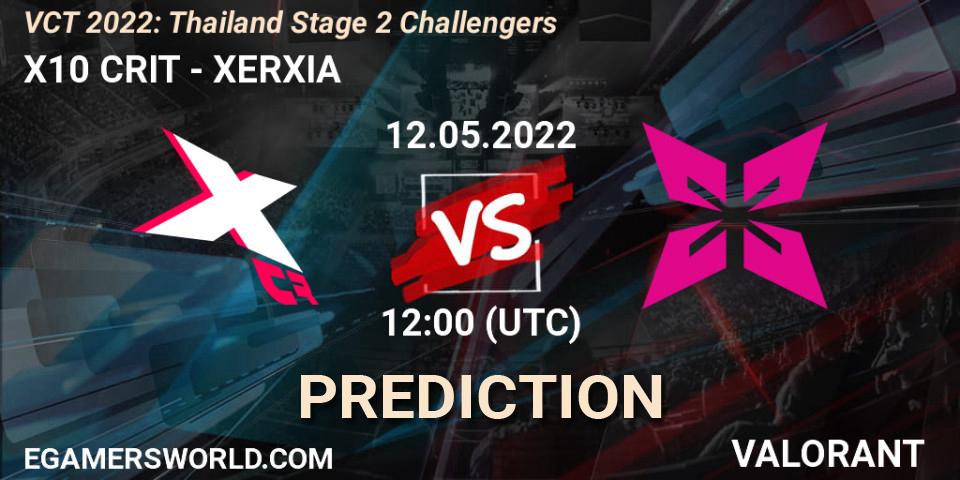 X10 CRIT - XERXIA: Maç tahminleri. 12.05.2022 at 11:10, VALORANT, VCT 2022: Thailand Stage 2 Challengers