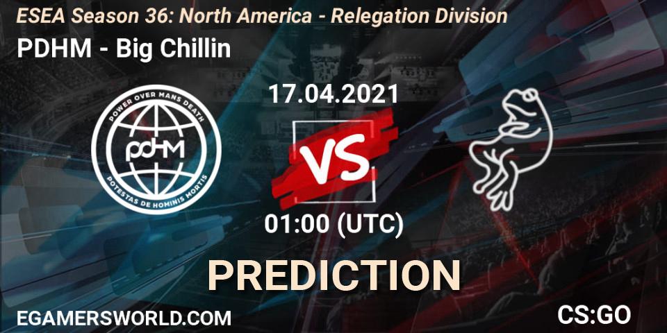 PDHM - Big Chillin: Maç tahminleri. 17.04.2021 at 01:00, Counter-Strike (CS2), ESEA Season 36: North America - Relegation Division