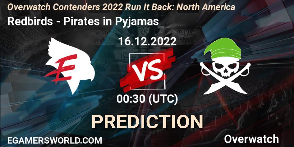 Redbirds - Pirates in Pyjamas: Maç tahminleri. 16.12.2022 at 00:30, Overwatch, Overwatch Contenders 2022 Run It Back: North America
