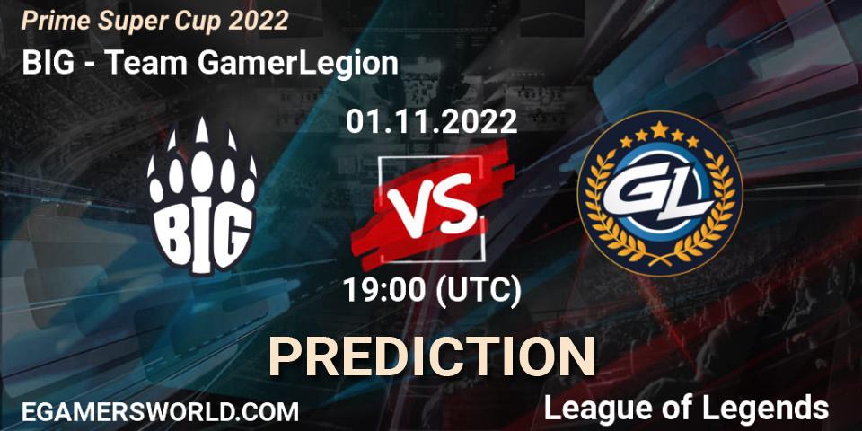BIG - Team GamerLegion: Maç tahminleri. 01.11.2022 at 19:00, LoL, Prime Super Cup 2022