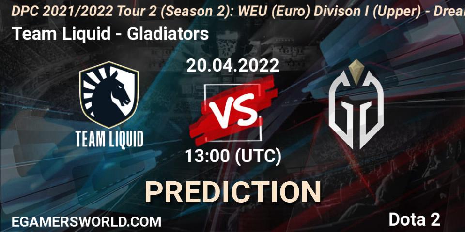 Team Liquid - Gladiators: Maç tahminleri. 20.04.2022 at 12:55, Dota 2, DPC 2021/2022 Tour 2 (Season 2): WEU (Euro) Divison I (Upper) - DreamLeague Season 17