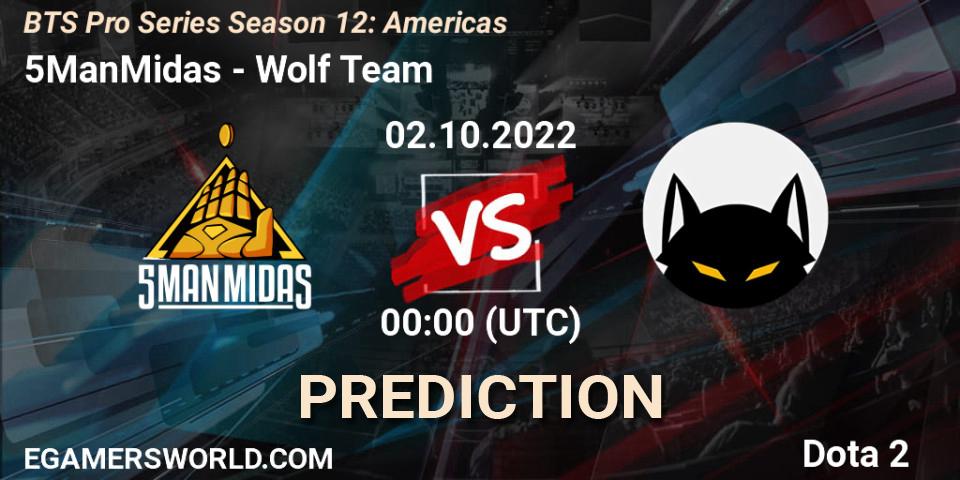 5ManMidas - Wolf Team: Maç tahminleri. 02.10.2022 at 00:14, Dota 2, BTS Pro Series Season 12: Americas