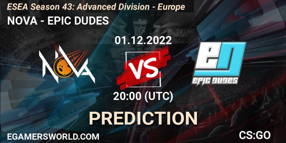 NOVA - EPIC DUDES: Maç tahminleri. 01.12.22, CS2 (CS:GO), ESEA Season 43: Advanced Division - Europe