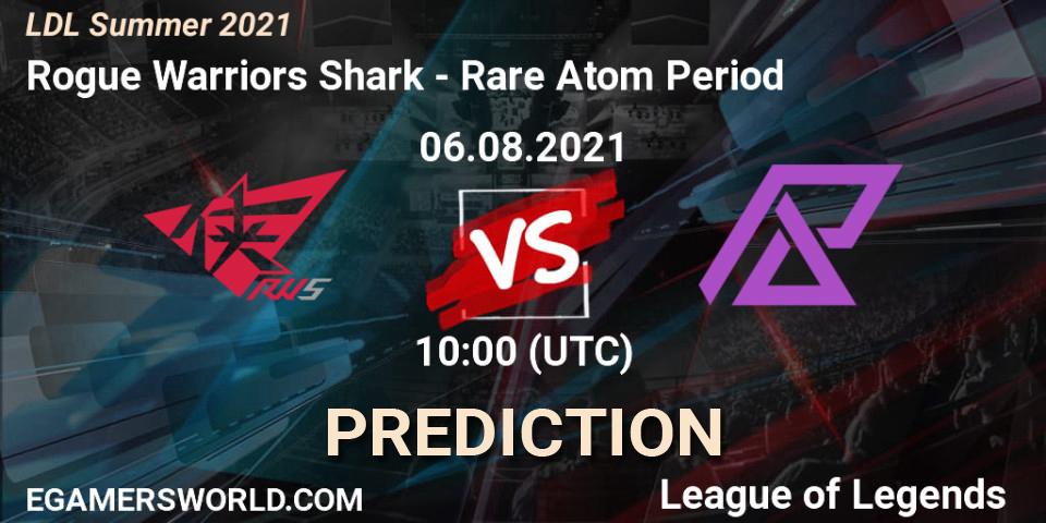 Rogue Warriors Shark - Rare Atom Period: Maç tahminleri. 06.08.21, LoL, LDL Summer 2021