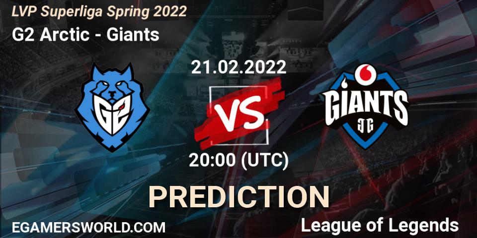 G2 Arctic - Giants: Maç tahminleri. 21.02.2022 at 20:00, LoL, LVP Superliga Spring 2022