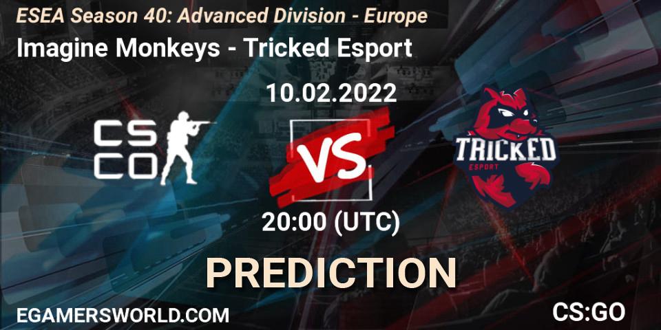 Imagine Monkeys - Tricked Esport: Maç tahminleri. 10.02.2022 at 20:00, Counter-Strike (CS2), ESEA Season 40: Advanced Division - Europe
