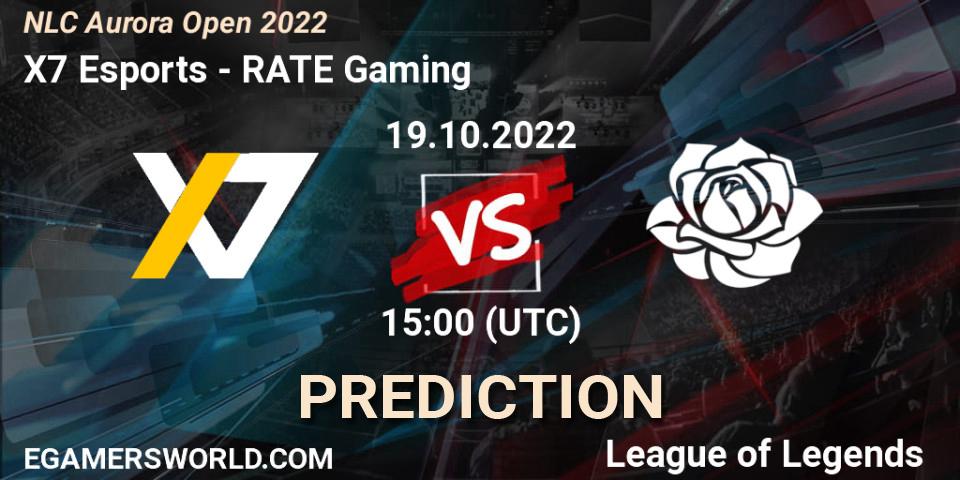 X7 Esports - RATE Gaming: Maç tahminleri. 19.10.2022 at 15:00, LoL, NLC Aurora Open 2022