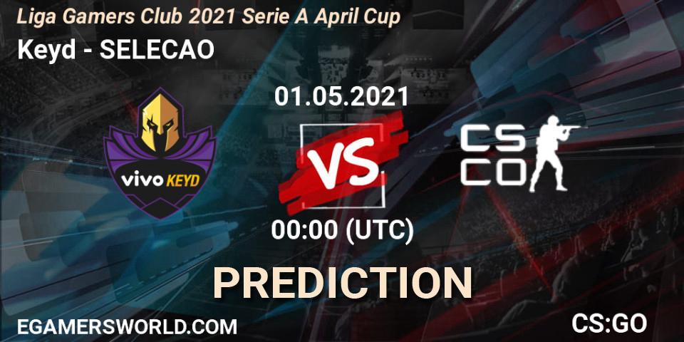 Keyd - SELECAO: Maç tahminleri. 01.05.2021 at 00:00, Counter-Strike (CS2), Liga Gamers Club 2021 Serie A April Cup