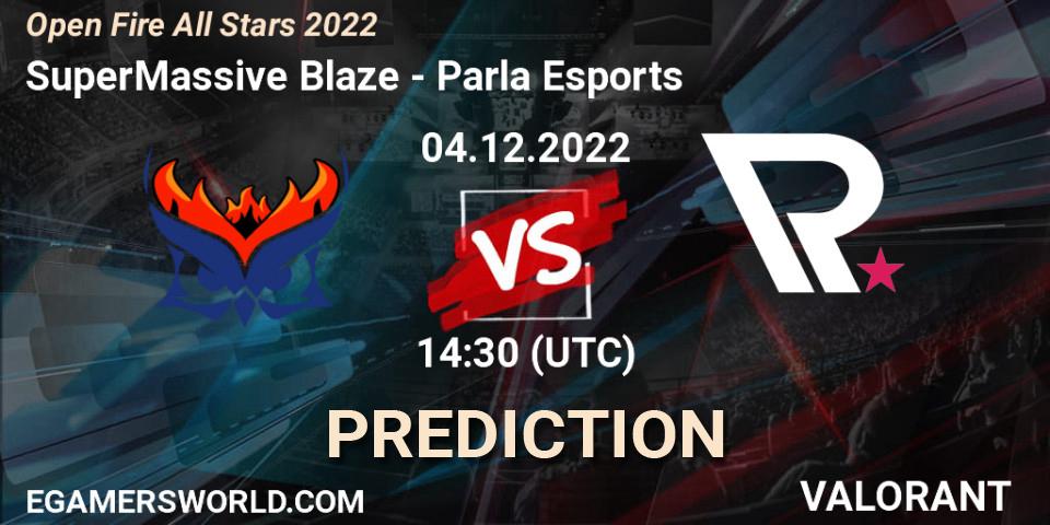 SuperMassive Blaze - Parla Esports: Maç tahminleri. 04.12.22, VALORANT, Open Fire All Stars 2022