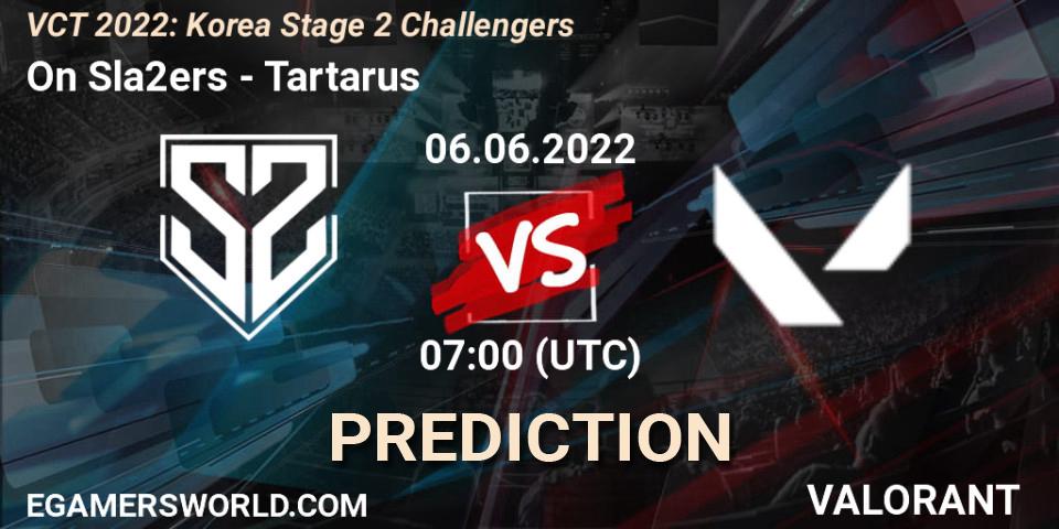 On Sla2ers - Tartarus: Maç tahminleri. 06.06.2022 at 07:00, VALORANT, VCT 2022: Korea Stage 2 Challengers