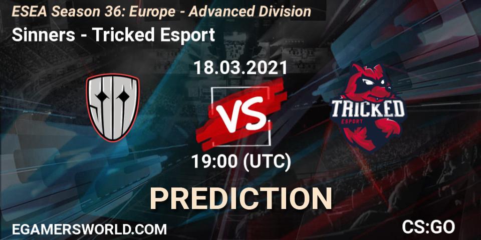 Sinners - Tricked Esport: Maç tahminleri. 18.03.2021 at 19:00, Counter-Strike (CS2), ESEA Season 36: Europe - Advanced Division