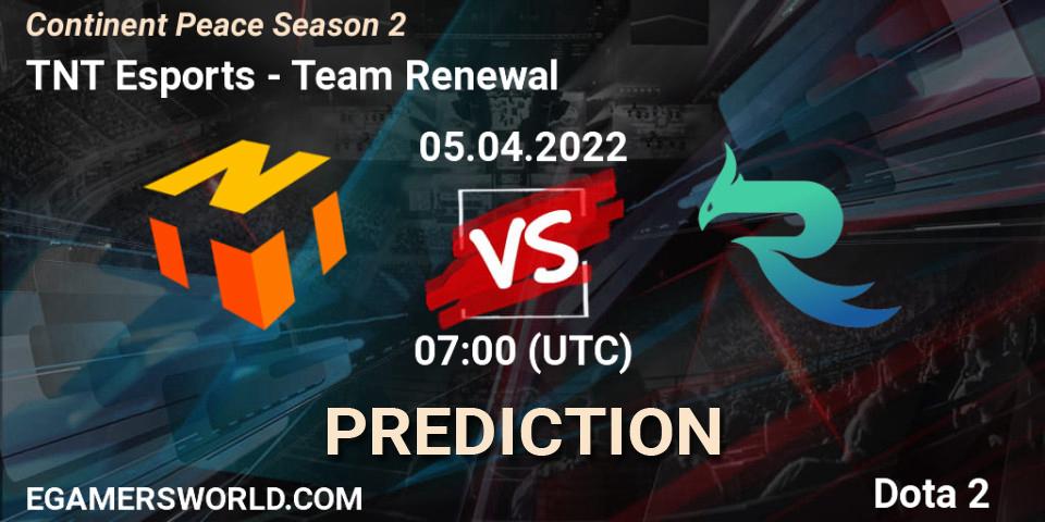 TNT Esports - Team Renewal: Maç tahminleri. 05.04.2022 at 09:15, Dota 2, Continent Peace Season 2 
