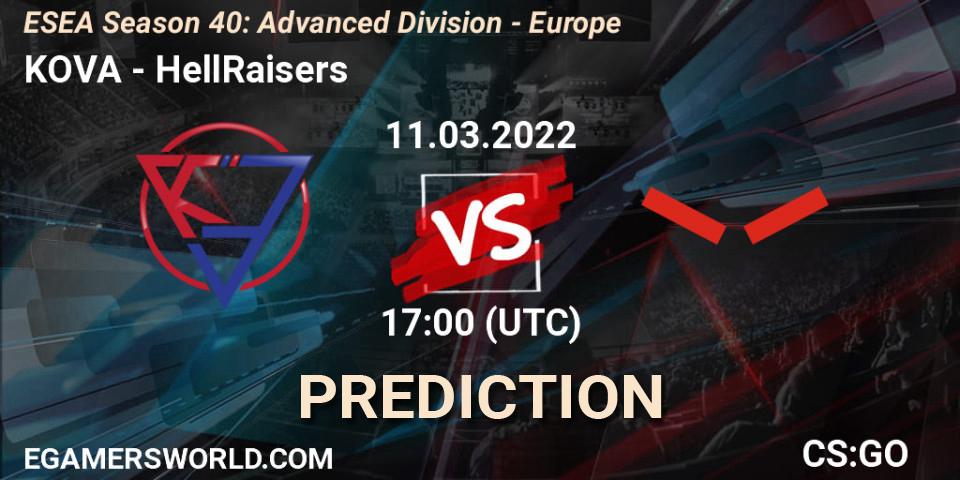 KOVA - HellRaisers: Maç tahminleri. 11.03.22, CS2 (CS:GO), ESEA Season 40: Advanced Division - Europe