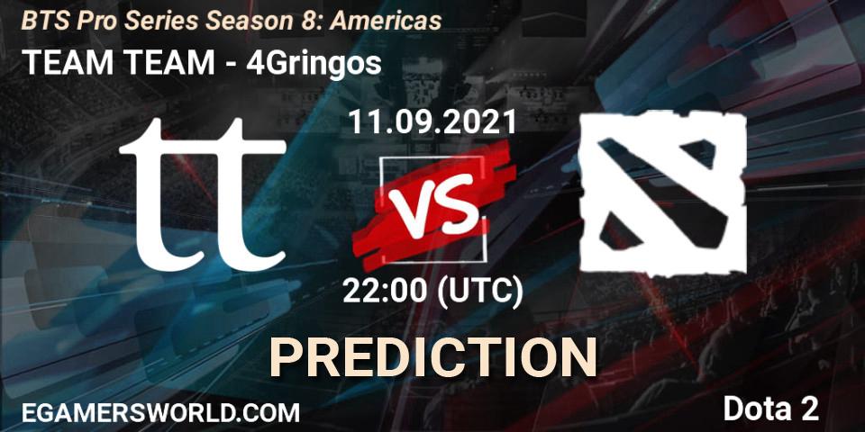 TEAM TEAM - 4Gringos: Maç tahminleri. 11.09.21, Dota 2, BTS Pro Series Season 8: Americas