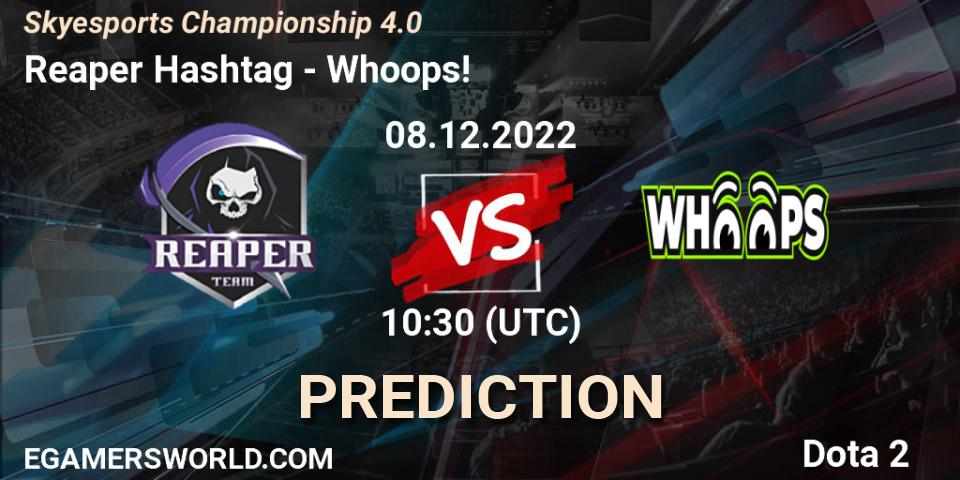 Reaper Hashtag - Whoops!: Maç tahminleri. 08.12.22, Dota 2, Skyesports Championship 4.0