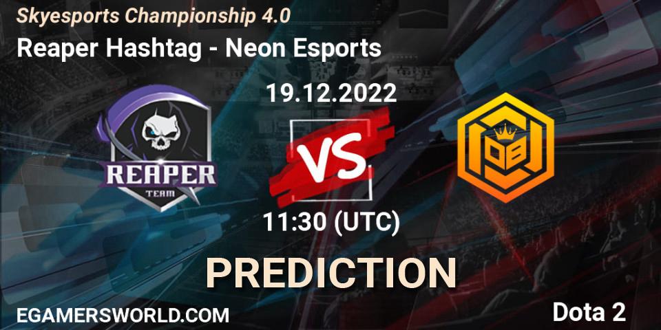 Reaper Hashtag - Neon Esports: Maç tahminleri. 19.12.2022 at 11:58, Dota 2, Skyesports Championship 4.0