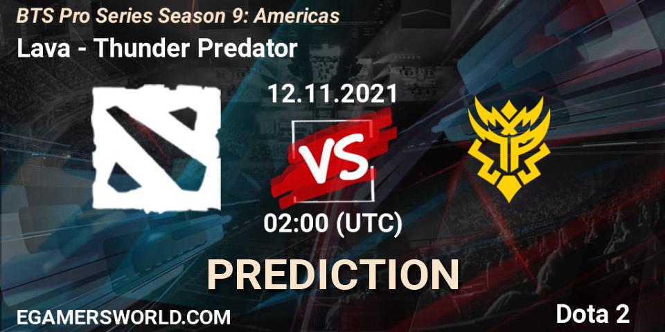 Lava - Thunder Predator: Maç tahminleri. 12.11.21, Dota 2, BTS Pro Series Season 9: Americas