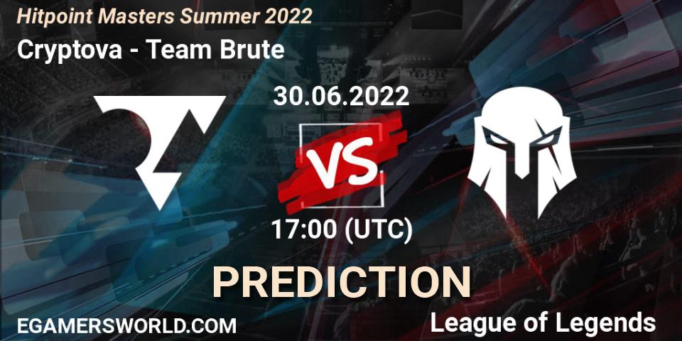 Cryptova - Team Brute: Maç tahminleri. 30.06.2022 at 17:00, LoL, Hitpoint Masters Summer 2022