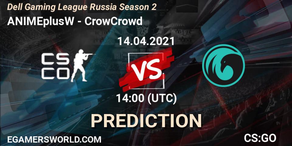 ANIMEplusW - CrowCrowd: Maç tahminleri. 14.04.2021 at 14:00, Counter-Strike (CS2), Dell Gaming League Russia Season 2