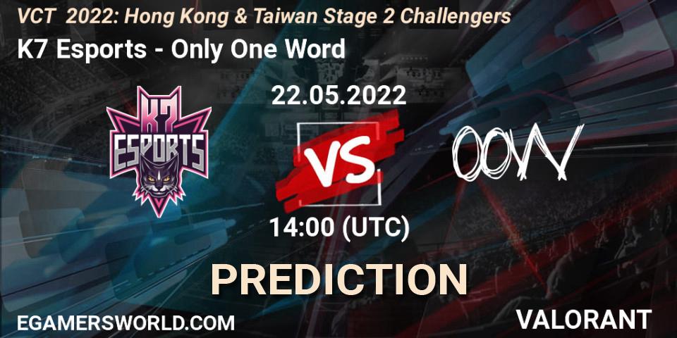 K7 Esports - Only One Word: Maç tahminleri. 22.05.2022 at 14:00, VALORANT, VCT 2022: Hong Kong & Taiwan Stage 2 Challengers