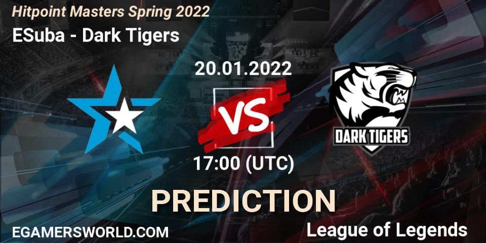 ESuba - Dark Tigers: Maç tahminleri. 20.01.2022 at 17:00, LoL, Hitpoint Masters Spring 2022