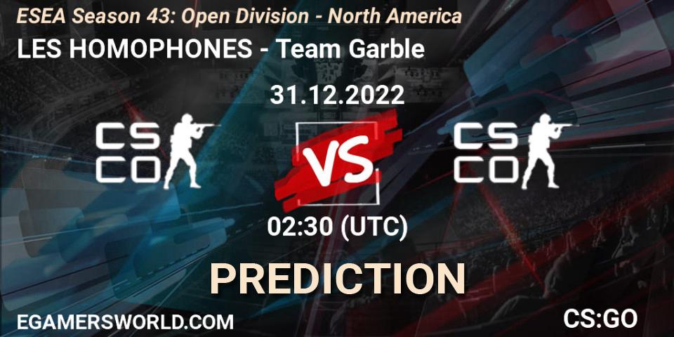 LES HOMOPHONES - Team Garble: Maç tahminleri. 31.12.2022 at 02:30, Counter-Strike (CS2), ESEA Season 43: Open Division - North America