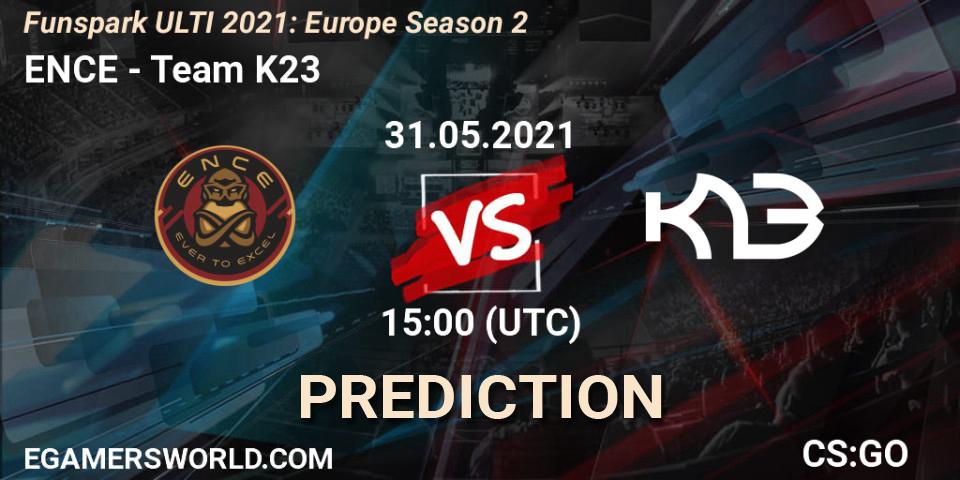 ENCE - Team K23: Maç tahminleri. 31.05.2021 at 16:00, Counter-Strike (CS2), Funspark ULTI 2021: Europe Season 2