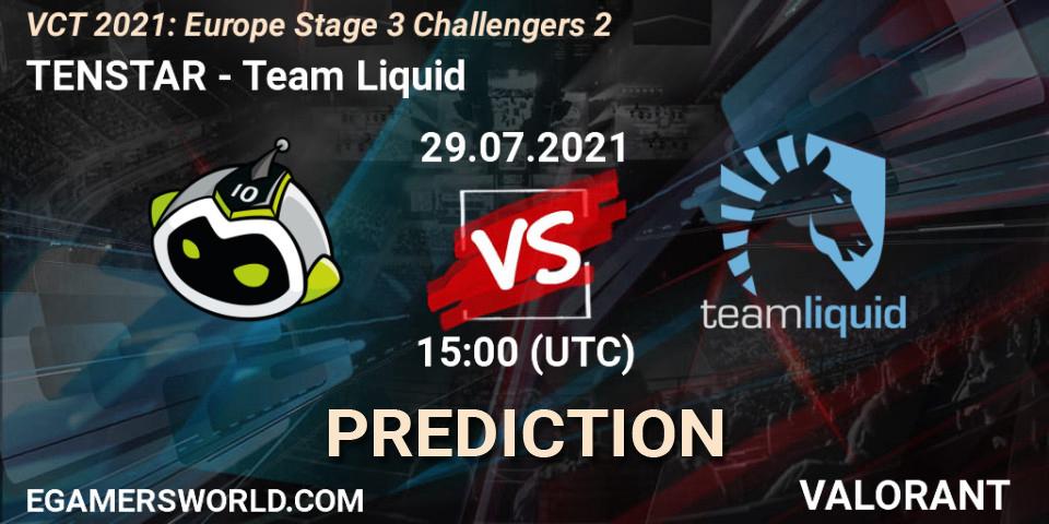 TENSTAR - Team Liquid: Maç tahminleri. 29.07.2021 at 15:00, VALORANT, VCT 2021: Europe Stage 3 Challengers 2