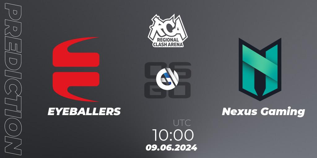 EYEBALLERS - Nexus Gaming: Maç tahminleri. 09.06.2024 at 10:00, Counter-Strike (CS2), Regional Clash Arena Europe