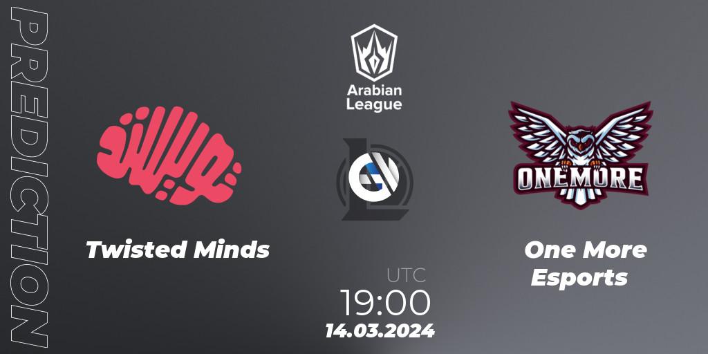 Twisted Minds - One More Esports: Maç tahminleri. 14.03.2024 at 19:00, LoL, Arabian League Spring 2024