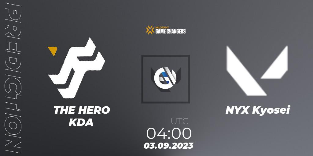 THE HERO KDA - NYX Kyosei: Maç tahminleri. 03.09.2023 at 04:00, VALORANT, VCT 2023: Game Changers APAC Open Last Chance Qualifier