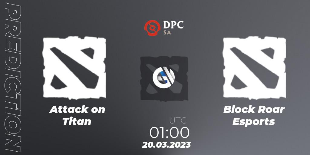 Attack on Titan - Block Roar Esports: Maç tahminleri. 20.03.2023 at 01:00, Dota 2, DPC 2023 Tour 2: SA Closed Qualifier