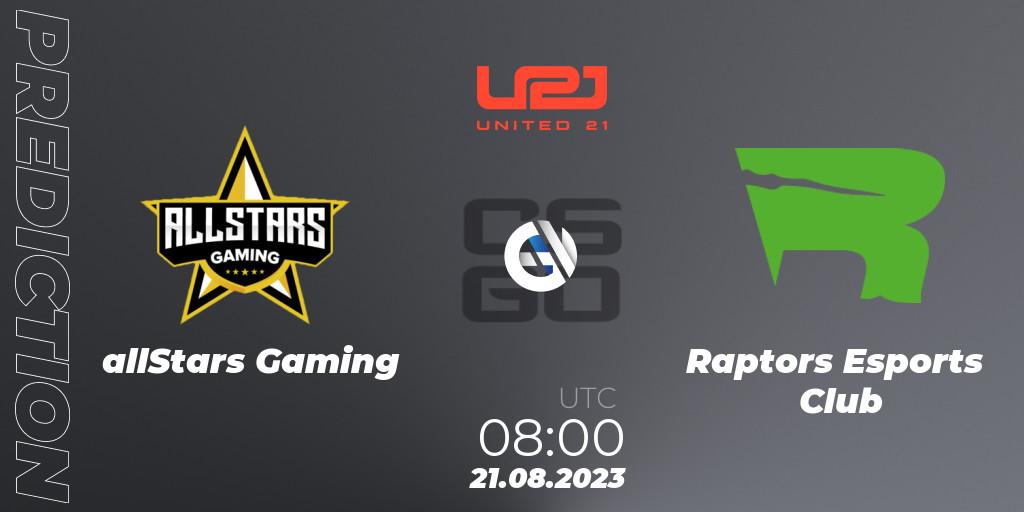 allStars Gaming - Raptors Esports Club: Maç tahminleri. 21.08.2023 at 08:00, Counter-Strike (CS2), United21 Season 5