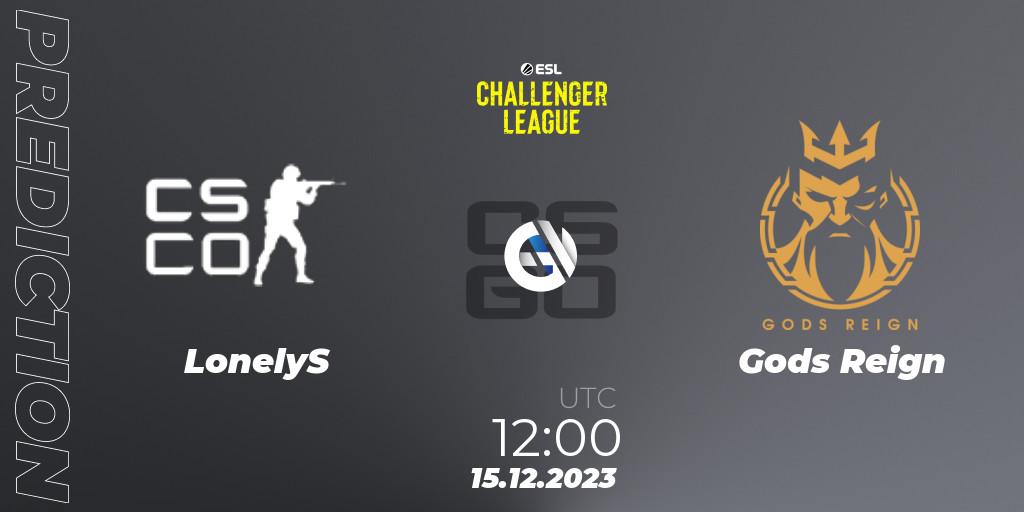 LonelyS - Gods Reign: Maç tahminleri. 15.12.2023 at 12:00, Counter-Strike (CS2), ESL Challenger League Season 46 Relegation: Asia-Pacific
