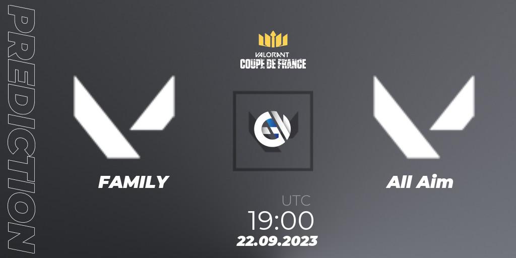 FAMILY - All Aim: Maç tahminleri. 22.09.2023 at 19:40, VALORANT, VCL France: Revolution - Coupe De France 2023