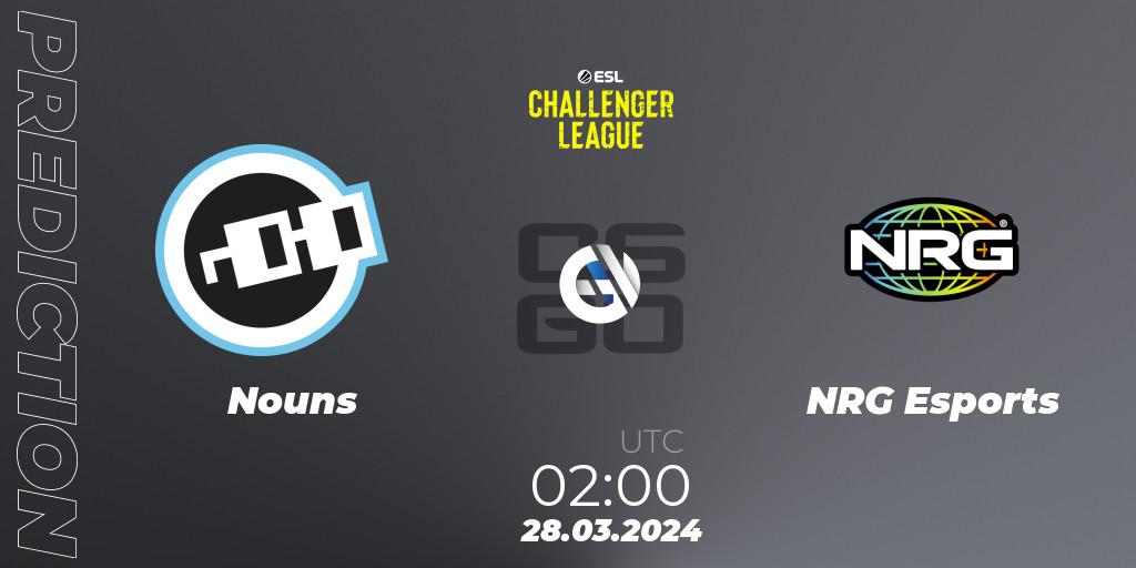 Nouns - NRG Esports: Maç tahminleri. 28.03.24, CS2 (CS:GO), ESL Challenger League Season 47: North America