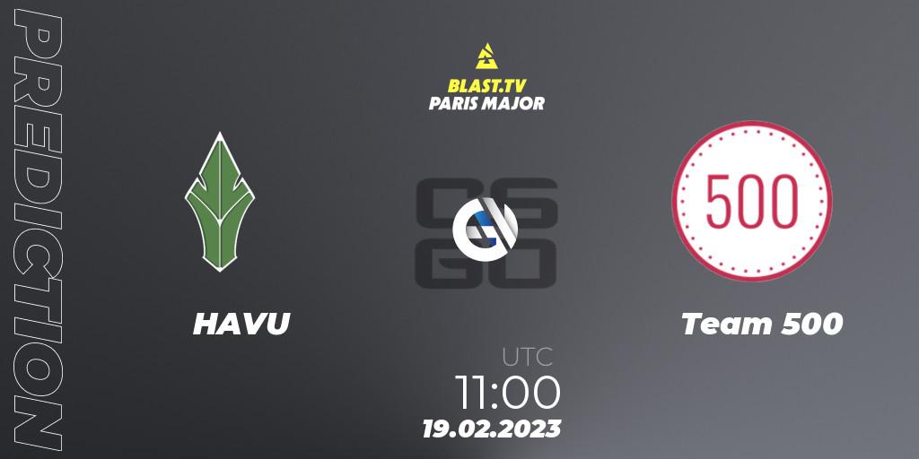 HAVU - Team 500: Maç tahminleri. 19.02.2023 at 11:00, Counter-Strike (CS2), BLAST.tv Paris Major 2023 Europe RMR Last Chance Qualifier
