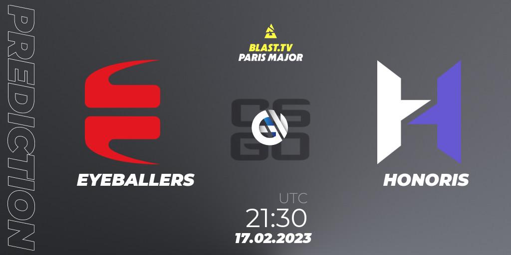 EYEBALLERS - HONORIS: Maç tahminleri. 17.02.2023 at 21:30, Counter-Strike (CS2), BLAST.tv Paris Major 2023 Europe RMR Closed Qualifier B