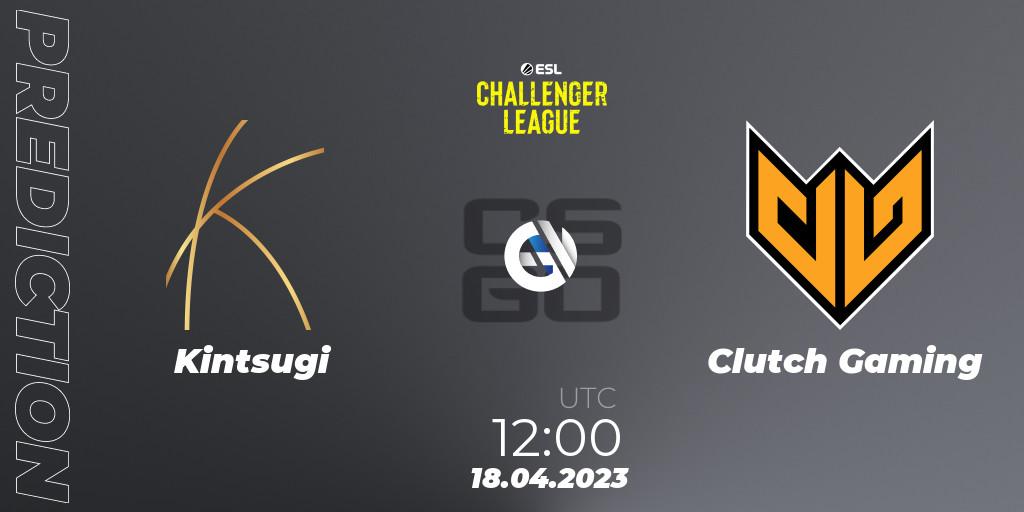 Kintsugi - Clutch Gaming: Maç tahminleri. 18.04.23, CS2 (CS:GO), ESL Challenger League Season 45: Asia-Pacific