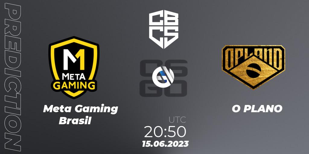 Meta Gaming Brasil - O PLANO: Maç tahminleri. 15.06.23, CS2 (CS:GO), CBCS 2023 Season 1